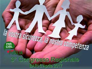 3° CONGRESSO REGIONALE FNS CISL (FEDERAZIONE NAZIONALE SICUREZZA): IL 6 APRILE A BARI IL RINNOVO DELLE CARICHE